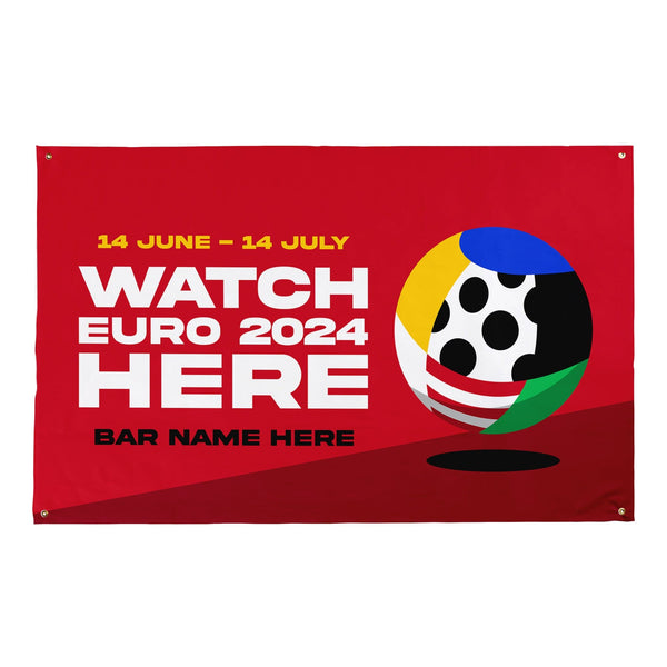 Watch The Euros Here - Red and White - Personalised 5ft x 3ft Fabric Banner