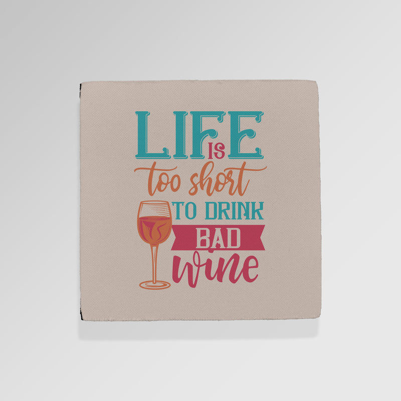 Life Is Too Short - Drinks Coaster - Round or Square