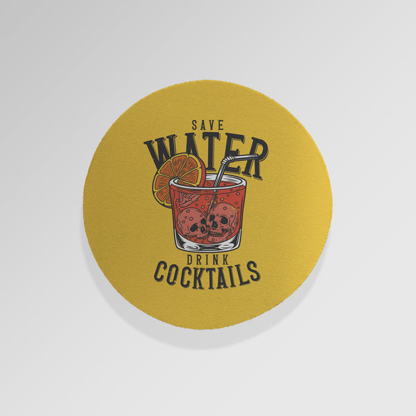 Save Water Drink Cocktails - Drinks Coaster - Round or Square
