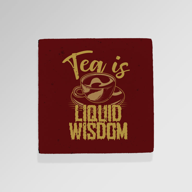 Tea Is Liquid Wisdom - Drinks Coaster - Round or Square
