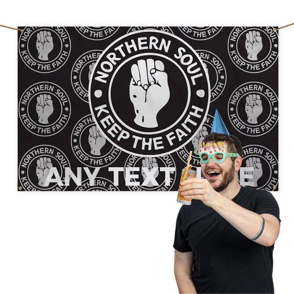 Northern Soul | Keep the Faith | Add Any Text -  Banner 5ft x 3ft