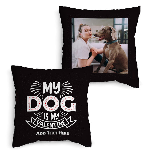 My Dog Is My Valentines - 4 Photo 45cm Cushion
