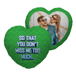 Miss Me Too Much - Heart Shaped Photo Cushion