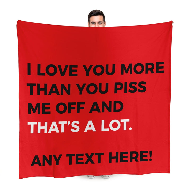 Personalised Piss Me Off Funny Valentines Day - Fleece Blanket Throw