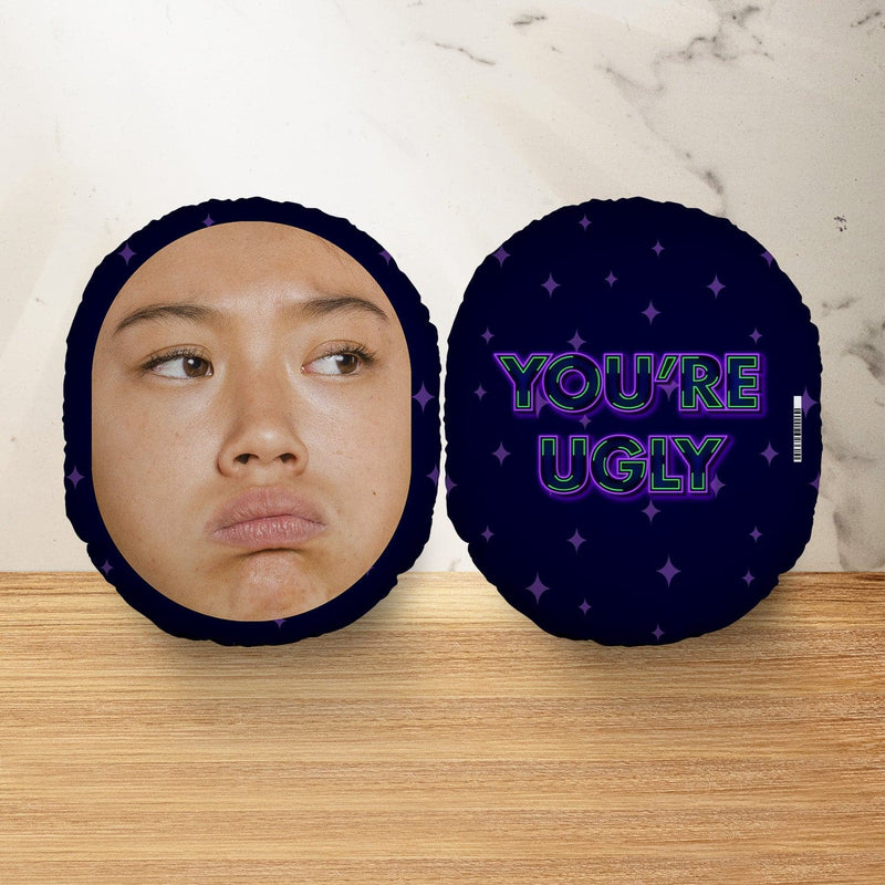 You're Ugly - Mush Cush